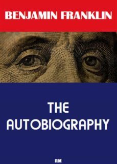 the autobiography of benjamin franklin (annotated) (ebook)-9791220889056