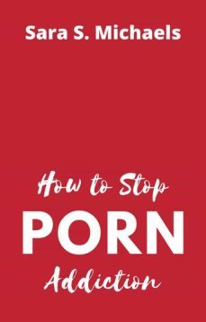 Ebook HOW TO STOP PORN ADDICTION EBOOK de | Casa del Libro