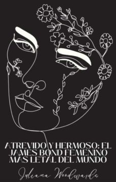 atrevido y hermoso: el james bond femenino mas letal del mundo (ebook)-9791221358056