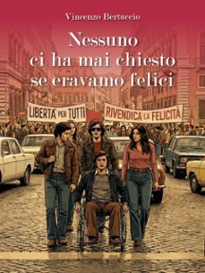nessuno ci ha mai chiesto se eravamo felici (ebook)-9791224042556