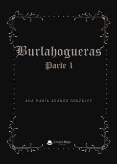 burlahogueras parte i-ana maria arango gonzalez-9791370239756