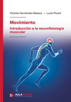 movimiento. introducción a la neurofisiología muscular-vicente hernandez rabaza-lucie picard-9791387666156