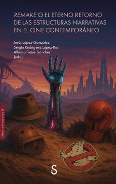 remake o el eterno retorno de las estructuras narrativas en el ci ne contemporaneo-9791387694456