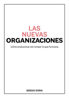 las nuevas organizaciones-sergio soria-9791387868956