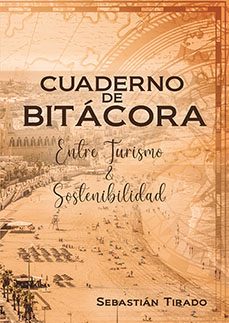 cuaderno de bitácora. entre turismo & sostenibilidad-sebastian tirado-9791387944056