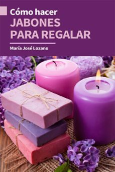 como hacer jabones para regalar (ebook)-maria jose lozano-9798223002956