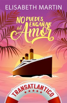 no puedes engañar al amor: una comedia romantica a bordo del barco del amor (ebook)-elisabeth martin-9798223838456