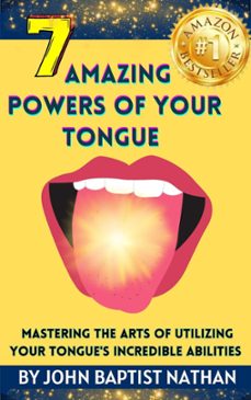 7 amazing powers of your tongue (ebook)-john baptist nathan-9798224437856