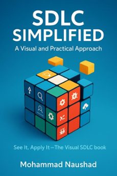 sdlc simplified: a visual and practical approach (ebook)-mohammad naushad-9798231582556