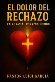 e l dolor del rechazo (ebook)-luigi garcia-9798231911356