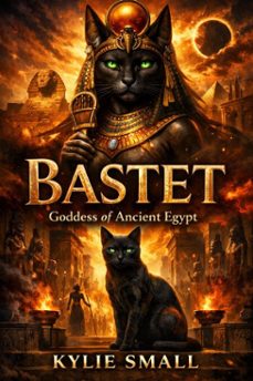 bastet: goddess of ancient egypt (ebook)-kylie small-9798232383756