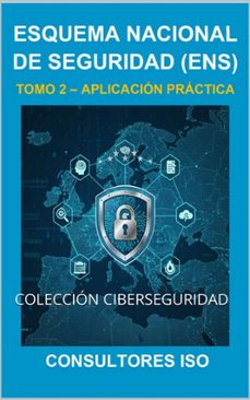 esquema nacional de seguridad (ens): aplicacion practica  tomo 2 (ebook)-9798232652456