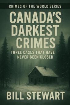 canadas darkest crimes (ebook)-bill stewart-9798232720056