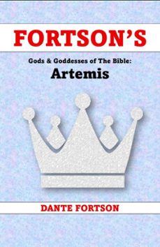 fortson's gods &amp; goddesses of the bible: artemis (ebook)-dante fortson-9798233139956