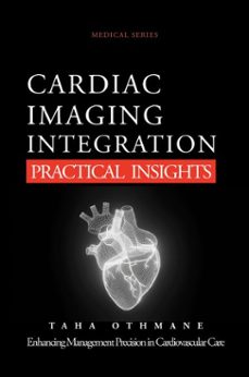 cardiac imaging integration: practical insights (ebook)-taha othmane-9798233743856