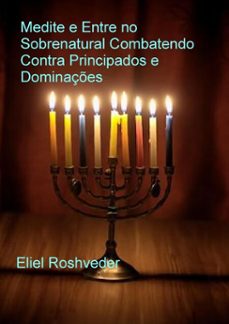 medite e entre no sobrenatural combatendo contra principados e dominaçes (ebook)-eliel roshveder-9798233799556