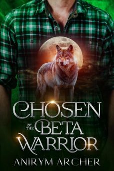 chosen by the beta warrior-anirym archer-9798233860256