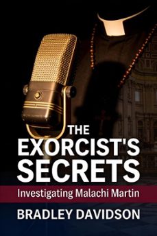 the exorcist's secrets: investigating malachi martin (ebook)-bradley davidson-9798233929656