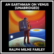 Imagen Principal de Audiolibro An Earthman On Venus (Unabridged)