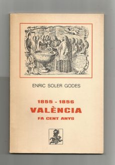 1855- 1856 valència fa cent anys.-enric: soler godes-mkt0007290256