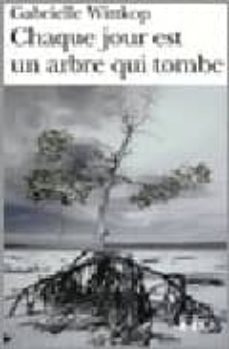 chaque jour est un arbre qui tombe-gabriel wittkop-9782070348466