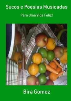 sucos e poesias musicadas (ebook)-bira gomez-3410000296766