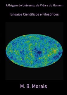 a origem do universo, da vida e do homem (ebook)-m. b. morais-3410000502966