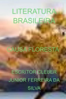 causa floresta (ebook)-escritor cleber junior ferreira da silva-3410005949766