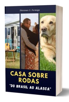 casa sobre rodas "do brasil ao alaska " (ebook)-shóstenes s. formiga-3410005964066