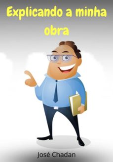 explicando a minha obra (ebook)-josé chadan-3410006151366