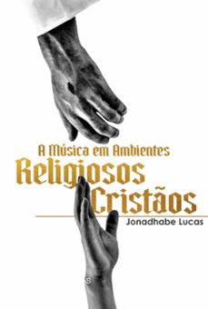 a musica em ambiente religiosos cristos (ebook)-jonadhabe lucas-3410006269566