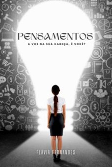 pensamentos, a voz na sua cabeça, e voce? (ebook)-flávia fernandes-3410008154266