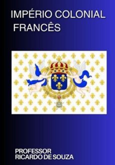 imperio colonial frances (ebook)-professor ricardo de souza-3410009146666