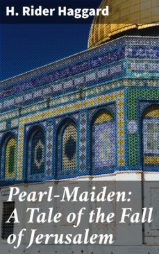 pearl-maiden: a tale of the fall of jerusalem (ebook)-h. rider haggard-4057664606266