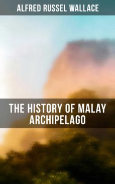 the history of malay archipelago (ebook)-alfred russel wallace-4064066379766