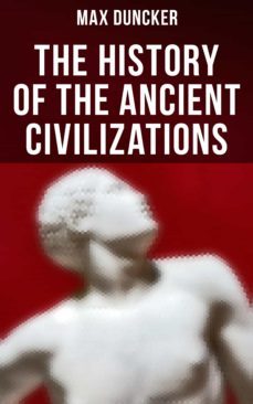 the history of the ancient civilizations (ebook)-max duncker-4064066393366