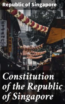 constitution of the republic of singapore (ebook)-republic of singapore-4064066447366