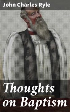 thoughts on baptism (ebook)-john charles ryle-4064066459666