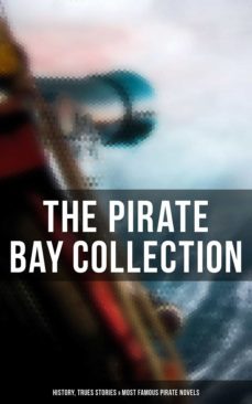 the pirate bay collection: history, trues stories &amp; most famous pirate novels (ebook)-charles johnson-robert louis stevenson-walter scott-4066338117366