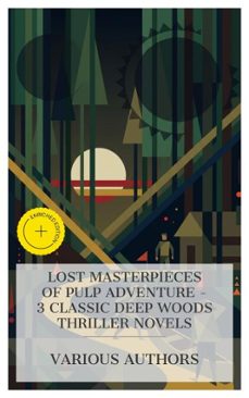 lost masterpieces of pulp adventure  3 classic deep woods thriller novels (ebook)-edward sylvester ellis-holman day-4066339984066