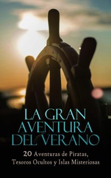la gran aventura del verano  20 aventuras de piratas, tesoros ocultos y islas misteriosas (ebook)-robert louis stevenson-julio verne-herman melville-4099994072366