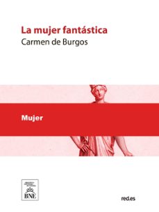 la mujer fantastica : (novela) (ebook)-carmen de burgos-4099995492866