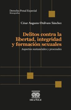 delitos contra la libertad, integridad y formacion sexuales (ebook)-césar augusto otálvaro sánchez-4099995588866