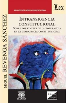 intransigencia constitucional (ebook)-miguel revenga sanchez-4099995592566