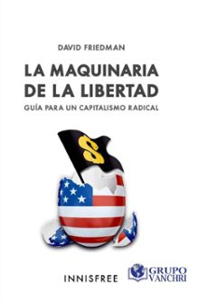 la maquinaria de la libertad: guia para un capitalismo radical (ebook)-david friedman-4099995623666
