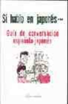 si hablo japones: guia de conversacion española - japones-katsuhiko hirano-9784321724067