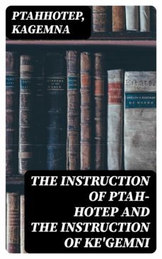 the instruction of ptah-hotep and the instruction of ke'gemni (ebook)-8596547021766