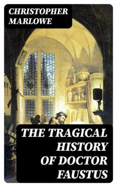 the tragical history of doctor faustus (ebook)-christopher marlowe-8596547045366