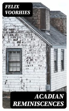 acadian reminiscences (ebook)-felix voorhies-8596547212966