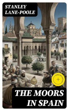 the moors in spain (ebook)-stanley lane poole-8596547392866
